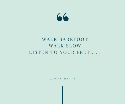 Walk Barefoot