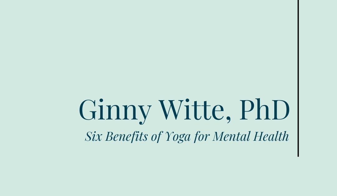 Six Benefits of Yoga for Mental Health